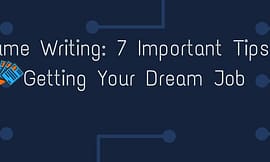 Resume Writing: 7 Important Tips For Getting Your Dream Job