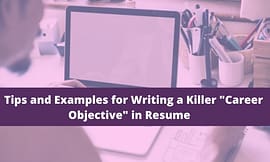 9 Tips and Examples for Writing a Killer Career Objective in Resume