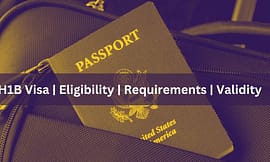 Facts About H1B Visa | Eligibility | Requirements | Validity
