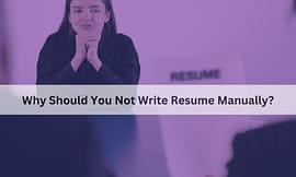 Why Should You Not Write Resume Manually?