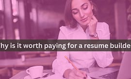 Why is it worth paying for a resume builder?